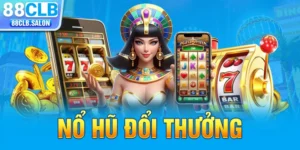 Tham Gia Nổ Hũ Đổi Thưởng Giúp Tăng Cơ Hội Đổi Đời