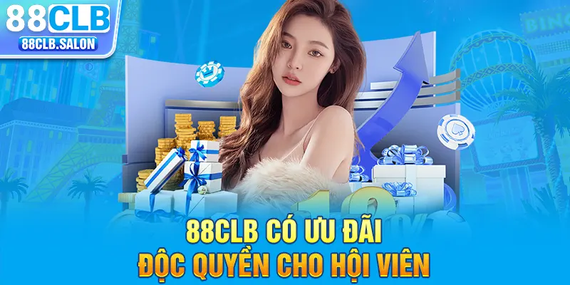 88CLB có ưu đãi độc quyền cho hội viên