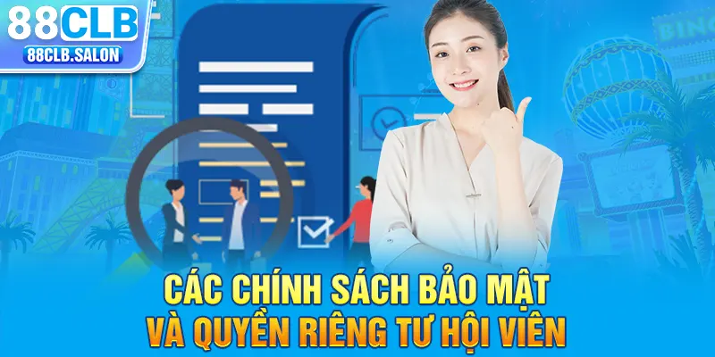 Các chính sách bảo mật và quyền riêng tư hội viên