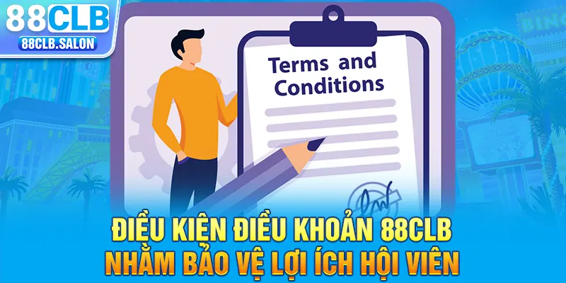 Điều kiện điều khoản 88clb nhằm bảo vệ lợi ích hội viên