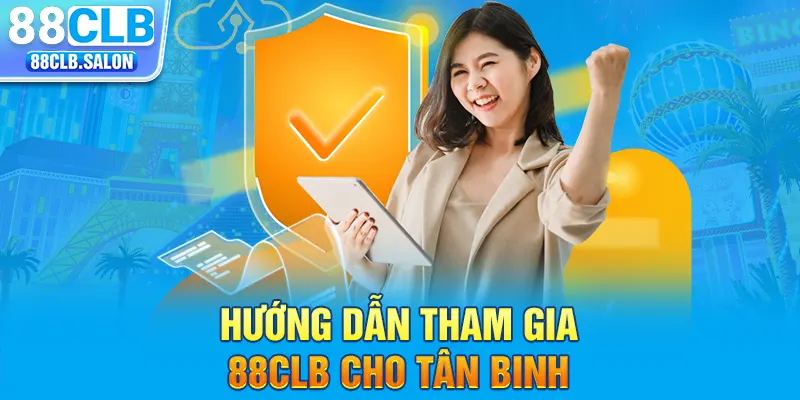 Hướng dẫn tham gia 88CLB cho tân binh 