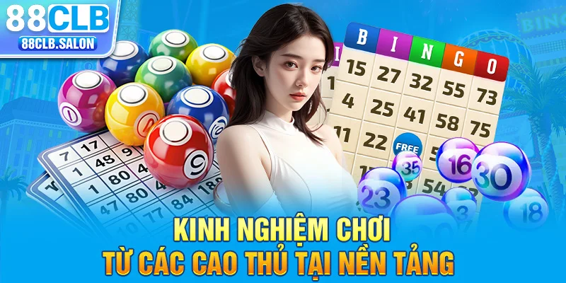 Kinh nghiệm chơi từ các cao thủ tại nền tảng