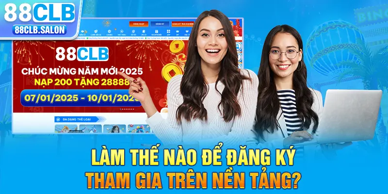 Làm thế nào để đăng ký tham gia trên nền tảng?