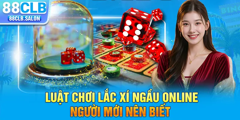 Các thể loại cược lắc xí ngầu online