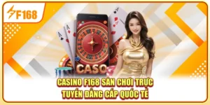 Casino F168 – Sân Chơi Trực Tuyến Đẳng Cấp Quốc Tế