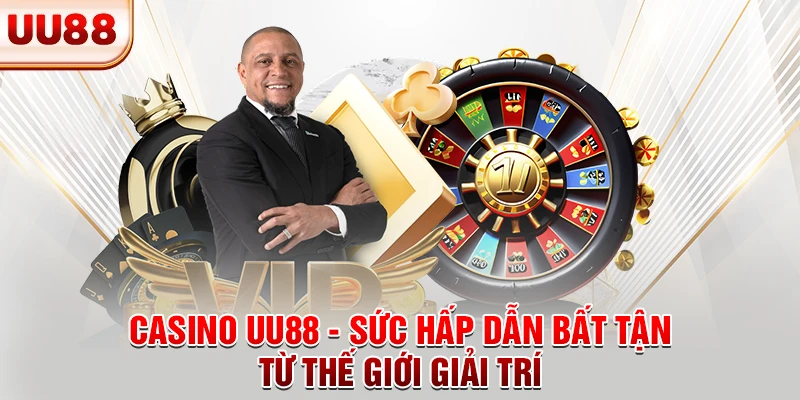 Casino UU88 - Sức Hấp Dẫn Bất Tận Từ Thế Giới Giải Trí