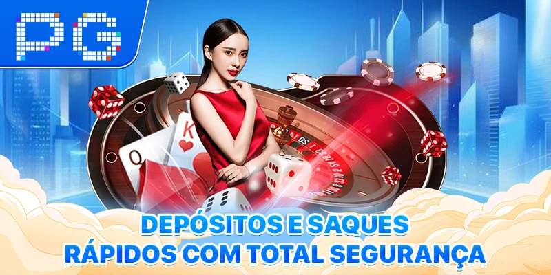 Depósitos e saques rápidos com total segurança