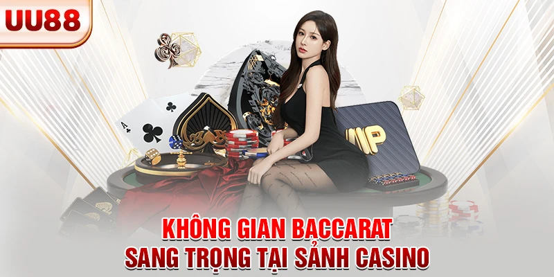 Không gian baccarat sang trọng tại sảnh casino