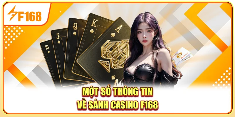 Một số thông tin về sảnh casino F168
