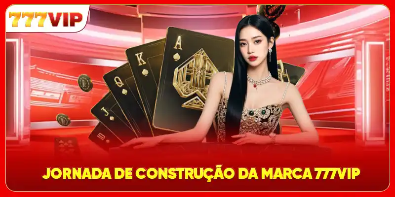 Jornada de construção da marca 777VIP