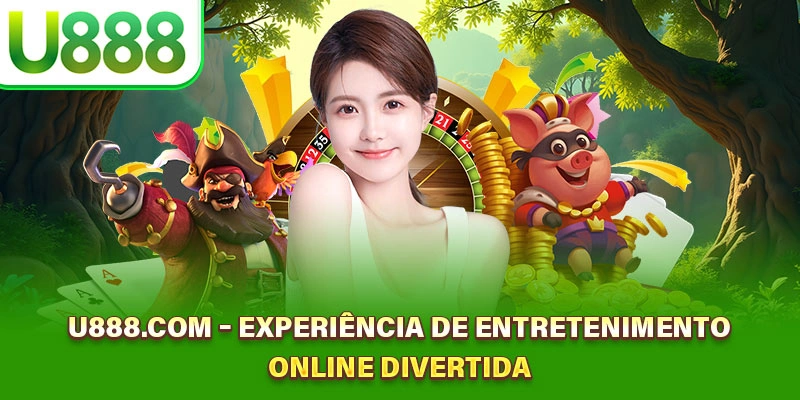 U888.com - Experiência De Entretenimento Online Divertida