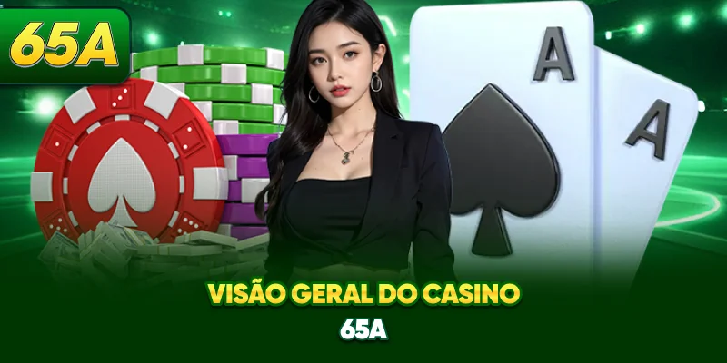 Visão geral do Casino 65A